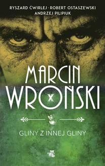 Chomikuj, ebook online Gliny z innej gliny. Marcin Wroński