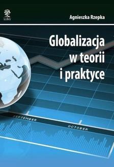Chomikuj, ebook online Globalizacja w teorii i praktyce. Agnieszka Rzepka