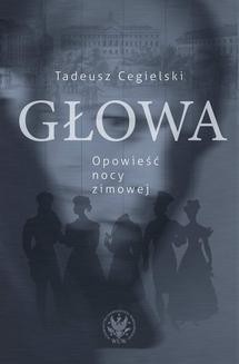 Chomikuj, ebook online Głowa. Opowieść nocy zimowej. Tadeusz Cegielski