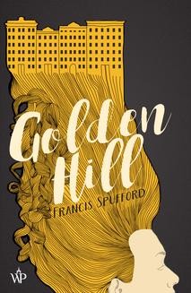 Chomikuj, ebook online Golden Hill. Francis Spufford
