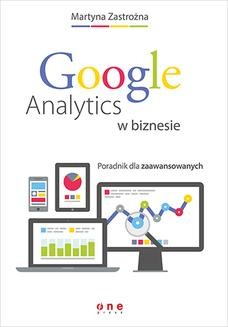 Ebook Google Analytics w biznesie. Poradnik dla zaawansowanych pdf
