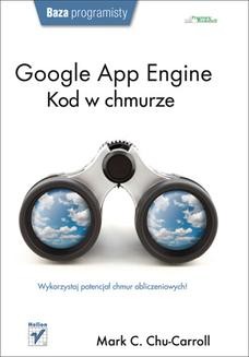 Chomikuj, ebook online Google App Engine. Kod w chmurze. Mark C. Chu-Carroll