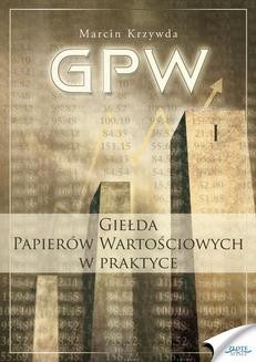 Chomikuj, ebook online GPW I – Giełda Papierów Wartościowych w praktyce. Marcin Krzywda