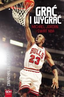 Chomikuj, ebook online Grać i wygrać. Michael Jordan i świat NBA. David Halberstam