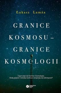 Chomikuj, ebook online Granice kosmosu – granice kosmologii. Łukasz Lamża