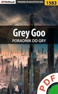 Chomikuj, ebook online Grey Goo. Poradnik do gry. Łukasz 'Salantor' Pilarski
