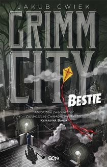 Chomikuj, ebook online Grimm City. Bestie. Jakub Ćwiek