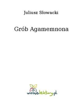 Chomikuj, ebook online Grób Agamemnona. Juliusz Słowacki