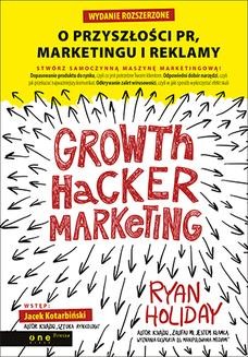 Chomikuj, ebook online Growth Hacker Marketing. O przyszłości PR, marketingu i reklamy. Wydanie rozszerzone. Ryan Holiday