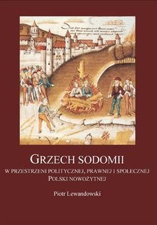 Ebook Grzech Sodomii w przestrzeni politycznej, prawnej i społecznej Polski nowożytnej pdf