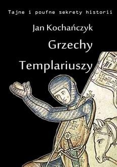 Chomikuj, ebook online Grzechy Templariuszy. Jan Kochańczyk