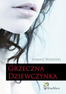 Chomikuj, ebook online Grzeczna Dziewczynka. Tomasz Wandzel