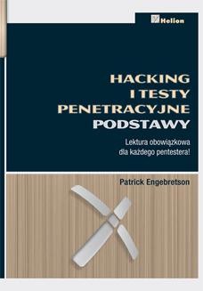 Chomikuj, ebook online Hacking i testy penetracyjne. Podstawy. Patrick Engebretson
