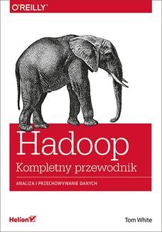 Ebook Hadoop. Komplety przewodnik. Analiza i przechowywanie danych pdf