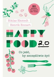 Ebook Happy Food 2.0. Co jeść, by szczęśliwie żyć pdf