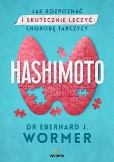 Chomikuj, ebook online Hashimoto. Jak rozpoznać i skutecznie leczyć chorobę tarczycy. Eberhard Jürgen Wormer