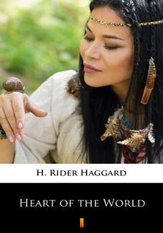 Chomikuj, ebook online Heart of the World. H. Rider Haggard