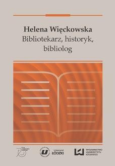 Chomikuj, ebook online Helena Więckowska. Bibliotekarz, historyk, bibliolog. Jadwiga Konieczna