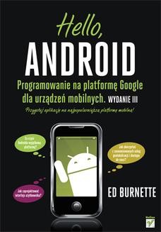 Chomikuj, ebook online Hello, Android. Programowanie na platformę Google dla urządzeń mobilnych. Wydanie III. Ed Burnette