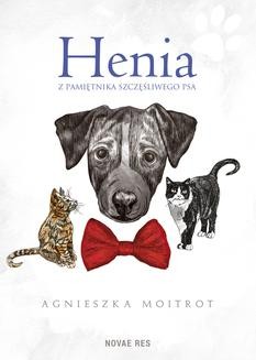 Ebook Henia. Z pamiętnika szczęśliwego psa pdf