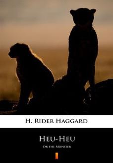 Chomikuj, ebook online Heu-Heu. Or the Monster. H. Rider Haggard