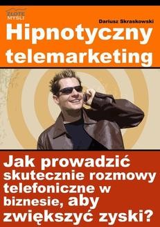 Chomikuj, ebook online Hipnotyczny telemarketing. Dariusz Skraskowski