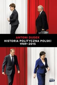 Ebook Historia polityczna Polski 1989–2015 pdf