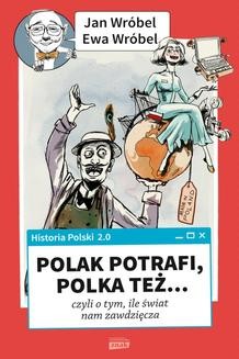 Ebook Historia Polski 2.0: Polak potrafi, Polka też… czyli o tym, ile świat nam zawdzięcza pdf