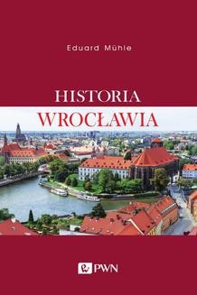 Chomikuj, ebook online Historia Wrocławia. Eduard Mühle