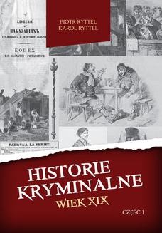 Ebook Historie kryminalne. Wiek XIX. Część 1 pdf