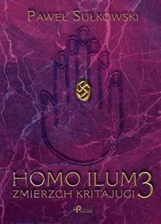 Chomikuj, ebook online Homo Ilum 3. Zmierz Kritajugi. Paweł Sułkowski