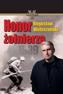 Chomikuj, ebook online Honor żołnierza. Bogusław Wołoszański