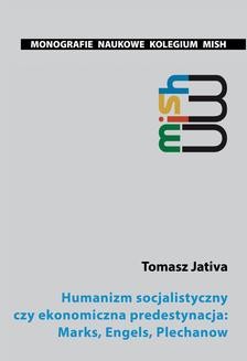Chomikuj, ebook online Humanizm socjalistyczny czy ekonomiczna predestynacja: Marks, Engels, Plechanow. Tomasz Jativa