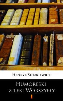 Chomikuj, ebook online Humoreski z teki Worszyłły. Henryk Sienkiewicz