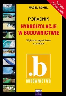 Chomikuj, ebook online Hydroizolacje w budownictwie. Maciej Rokiel