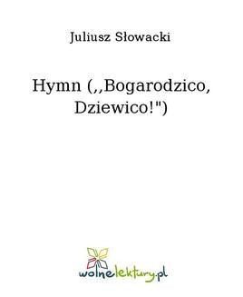 Chomikuj, ebook online Hymn (,,Bogarodzico, Dziewico! ). Juliusz Słowacki