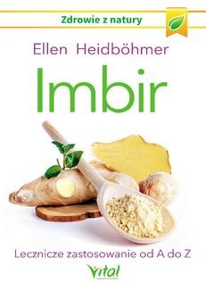 Chomikuj, ebook online Imbir. Lecznicze zastosowanie od A do Z. Ellen Heidbohmer
