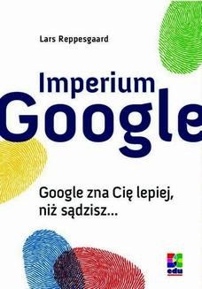 Chomikuj, ebook online Imperium Google. Lars Reppesgaard