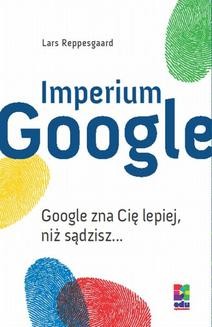 Chomikuj, ebook online Imperium Google. Lars Reppesgaard