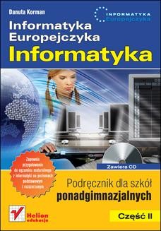 Chomikuj, ebook online Informatyka Europejczyka. Informatyka. Podręcznik dla szkół ponadgimnazjalnych. Część 2. Danuta Korman