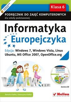 Chomikuj, ebook online Informatyka Europejczyka. Podręcznik do zajęć komputerowych dla szkoły podstawowej, kl. 6. Edycja: Windows 7, Windows Vista, Linux Ubuntu, MS Office 2007, OpenOffice.org (Wydanie II). Danuta Kiałka