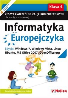 Chomikuj, ebook online Informatyka Europejczyka. Zeszyt ćwiczeń do zajęć komputerowych dla szkoły podstawowej, kl. 4. Edycja: Windows 7, Windows Vista, Linux Ubuntu, MS Office 2007, OpenOffice.org (Wydanie II). Danuta Kiałka