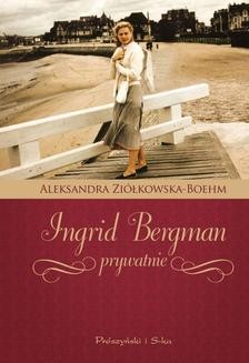 Chomikuj, ebook online Ingrid Bergman prywatnie. Aleksandra Ziółkowska-Boehm