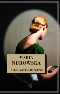 Chomikuj, ebook online Innego życia nie będzie. Maria Nurowska