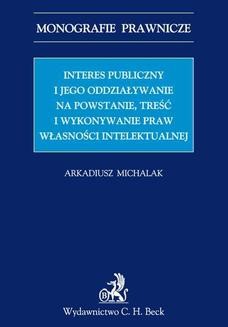 Ebook Interes publiczny i jego oddziaływanie na powstanie, treść i wykonywanie praw własności intelektualnej pdf