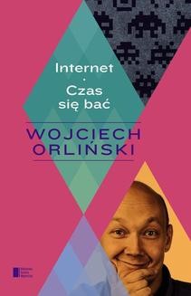 Chomikuj, ebook online Internet. Czas się bać. Wojciech Orliński