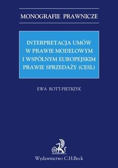 Chomikuj, ebook online Interpretacja umów w prawie modelowym i wspólnym europejskim prawie sprzedaży (CESL). Ewa Rott-Pietrzyk