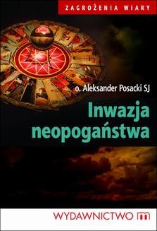 Chomikuj, ebook online Inwazja neopogaństwa. Aleksander Posacki
