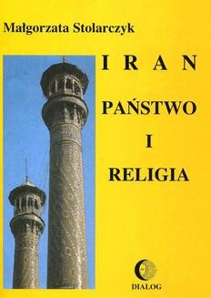 Chomikuj, ebook online Iran. Państwo i religia. Małgorzata Stolarczyk