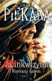 Chomikuj, ebook online Ja, inkwizytor: Kościany Galeon. Jacek Piekara